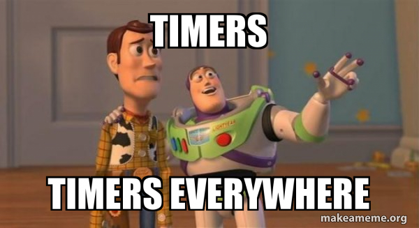 Timers, timers everywhere
